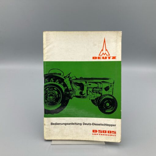 DEUTZ Betriebsanleitung für Dieselschlepper D5005
