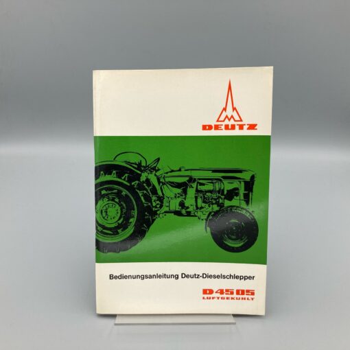 DEUTZ Betriebsanleitung für Dieselschlepper D4505