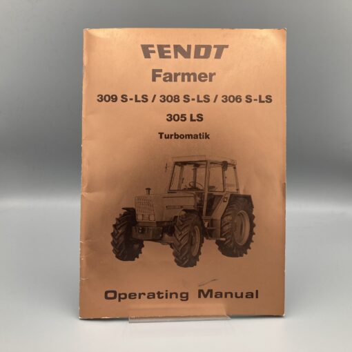 Betriebsanleitung FENDT Farmer 309 S-LS/308 S-LS/306 S-LS/305 LS